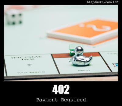 402 Payment Required & Ducks