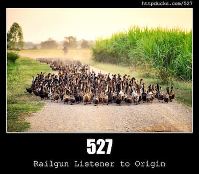 527 Railgun Listener to Origin & Ducks